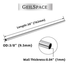 Load image into Gallery viewer, GeilSpace 3/8&quot; OD 304 Stainless Steel Tube, Round Metal Weldable Pipe, DIY Industrial Straight Metal Tubing